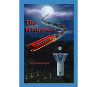 The Wrappers: My magical adventures with elves, fairies, sprites, trolls, gnomes and unicorns whilst secretly working for Santa Claus