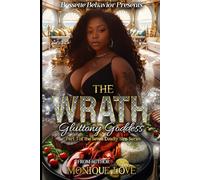 The Wrath: Gluttony Goddess: Part 3 of The Seven Deadly Sins Series