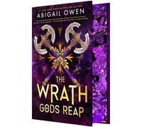The Wrath Gods Reap : A Burn-the-World-Down Gr ods Romantasy