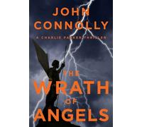 The Wrath of Angels: A Charlie Parker Thriller (Charlie Parker, 11)
