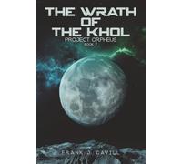 The Wrath of the Khol: (Project Orpheus, Book 7)