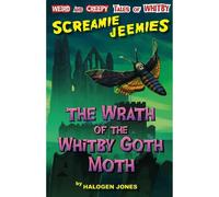 The Wrath of the Whitby Goth Moth: 1 (SCREAMIE JEEMIES)