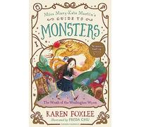 The Wrath of the Woolington Wyrm: (Miss Mary-Kate Martin's Guide to Monsters)