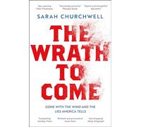 The Wrath to Come: Gone with the Wind and the Lies America Tells
