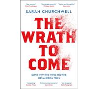 The Wrath to Come : Gone with the Wind and the Lies America Tells