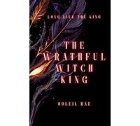 The Wrathful Witch King (Legends of Moranthia)