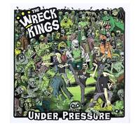 The Wreck Kings - Under Pressure