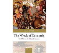 The Wreck of Catalonia: Civil War in the Fifteenth Century by Alan Ryder (Englis