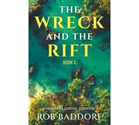 The Wreck & The Rift, Book 3: Christian YA Survival Adventure