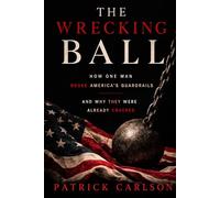 The Wrecking Ball: How One Man Broke America's Guardrails and Why They Were Already Cracked