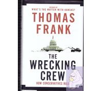 The Wrecking Crew: How Conservatives Rule