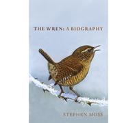 The Wren : A Biography
