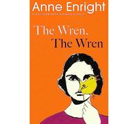 The Wren, The Wren: The Booker Prize-winning author (Hardback) - Anne Enright Book