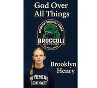 The Wrestling Journey of Brooklyn 'Broccoli' Henry: God Over All Things