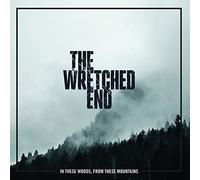 The Wretched End - In These Woods, From These Mountains [VINYL]