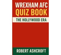 The Wrexham AFC Quiz Book: The Hollywood Era