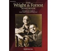 The Wright & Forrest Songbook: 22 Songs by the Creators of Kismet, Song of Norway and Grand Hotel