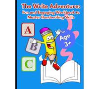 The Write Adventure: Fun and Engaging Workbook to Master Handwriting Skills: Develop Fine Motor Skills, Letter Formation, and Pen Control with Tracing Activities (BOOKS FOR KIDS)