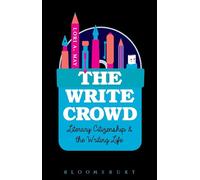 The Write Crowd: Literary Citizenship and the Writing Life