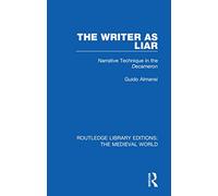 The Writer as Liar: Narrative Technique in the Decameron (Routledge Library Editions: The Medieval World)