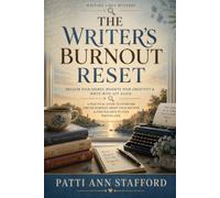 The Writer's Burnout Reset: A Practical Guide to Reclaiming Your Creativity, Rebuild Your Writing Habit, and Fall in Love with Writing Again (Writing Cozy Mystery)