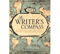 The Writer's Compass: From Story Map to Finished Draft in 7 Stages