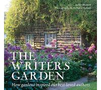 The Writer's Garden: How Gardens Inspired our Best-loved Authors