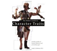 The Writer's Guide to Character Traits