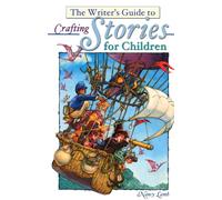 The Writer's Guide to Crafting Stories for Children (Write for kids library)