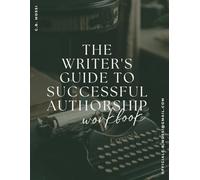 The Writer's Guide to Successful Authorship