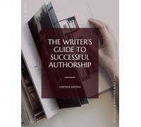 The Writer's Guide to Successful Authorship: Content Edition