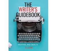 The Writer's Guidebook to Writing Landscapes, Weather, and Objects