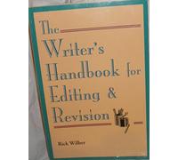 The Writer's Handbook for Editing and Revision