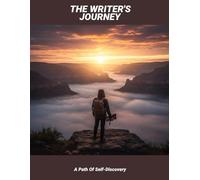 The Writer'S Journey: A Path Of Self-Discovery