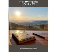 The Writer'S Journey: Essential Lessons Learned