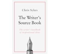 The Writer's Source Book: Inspirational ideas for your creative writing
