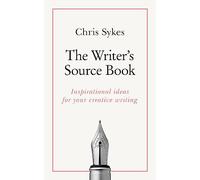 The Writer's Source Book: Inspirational ideas for your creative writing (Teach Yourself)