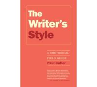 The Writer's Style: A Rhetorical Field Guide