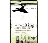 The Writing Experiment : Strategies for innovative creative writing