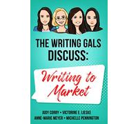The Writing Gals Discuss: Writing to Market