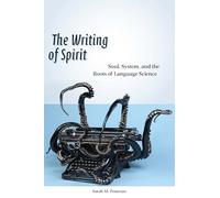 The Writing of Spirit: Soul, System, and the Roots of Language Science