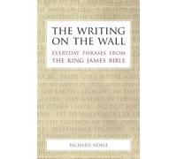 The Writing on the Wall: Everyday Phrases from the King James Bible