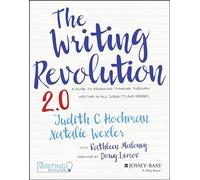The Writing Revolution 2.0: A Guide to Advancing Thinking Through Writing in All Subjects and Grades (2nd edition)