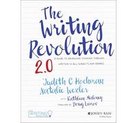 The Writing Revolution 2.0: A Guide to Advancing Thinking Through Writing in All Subjects and Grades