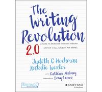 The Writing Revolution 2.0 : A Guide to Advancing Thinking Through Writing in All Subjects and Grades