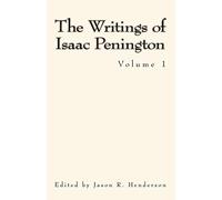 The Writings of Isaac Penington: Volume 1 (MSF Early Quaker Series)