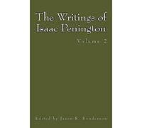 The Writings of Isaac Penington: Volume 2 (MSF Early Quaker Series)