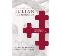 The Writings of Julian of Norwich: A Vision Showed to a Devout Woman and a Revelation of Love (Brepols Medieval Women Studies) (Brepols Medieval Women Series)