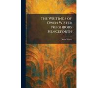 The Writings of Owen Wister Neighbors Henceforth