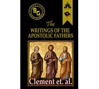 The Writings of the Apostolic Fathers (Annotated)